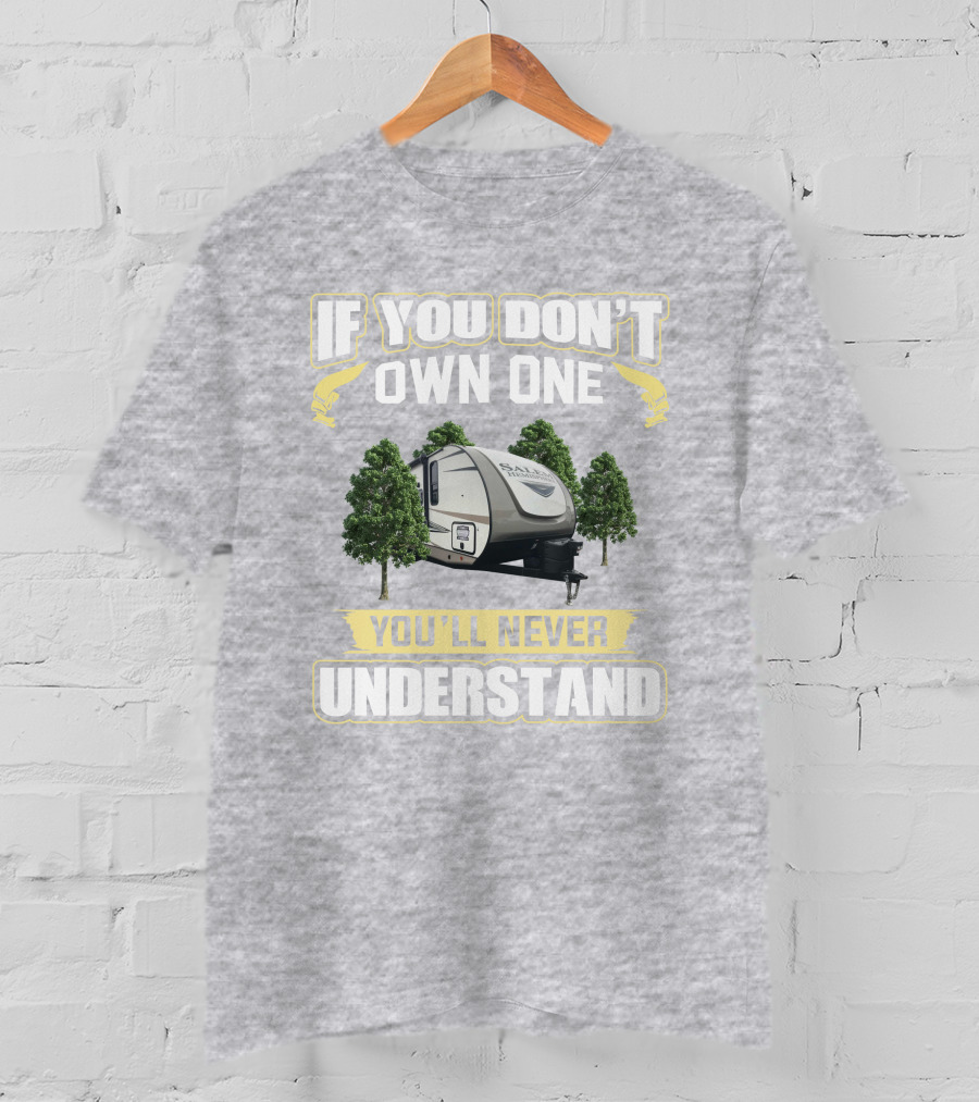If You Don’t Own One You’ll Never Understand Hemisphere 23bhhl T-Shirt