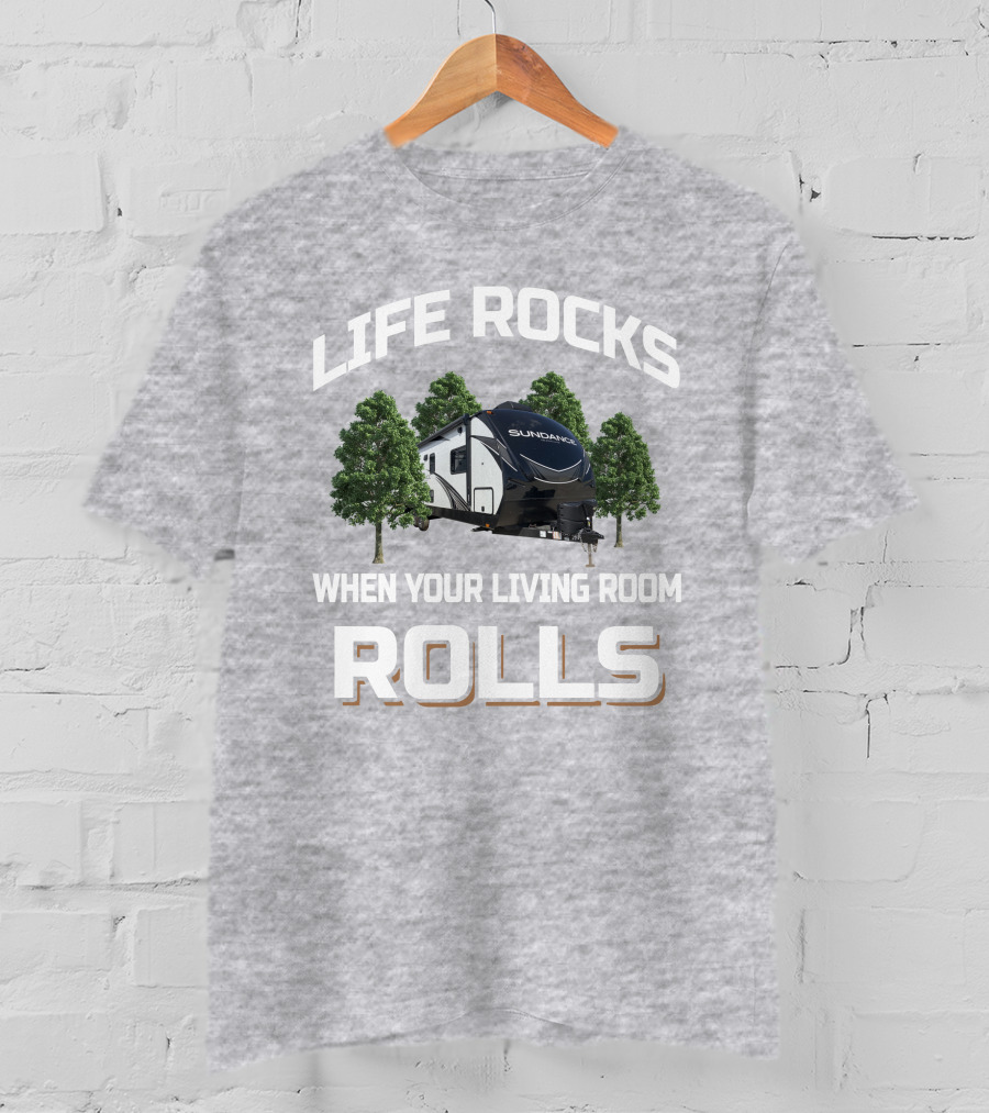 Life Rocks Heartland Sundance 262RB When Your Living Room Rolls T-Shirt