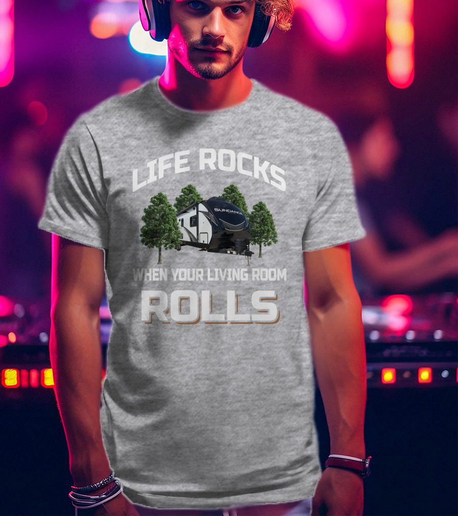 Life Rocks Heartland Sundance 262RB When Your Living Room Rolls T-Shirt