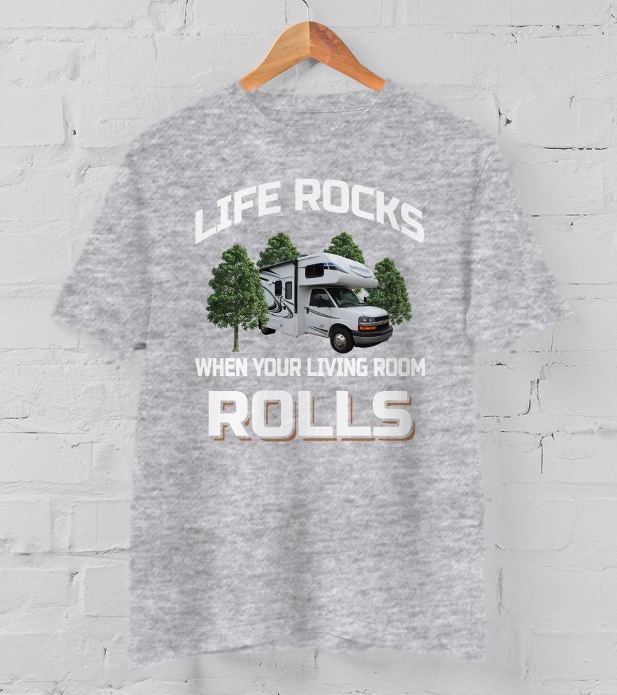 Life Rocks When Your Living Room Rolls Sunseeker 2250 T-Shirt