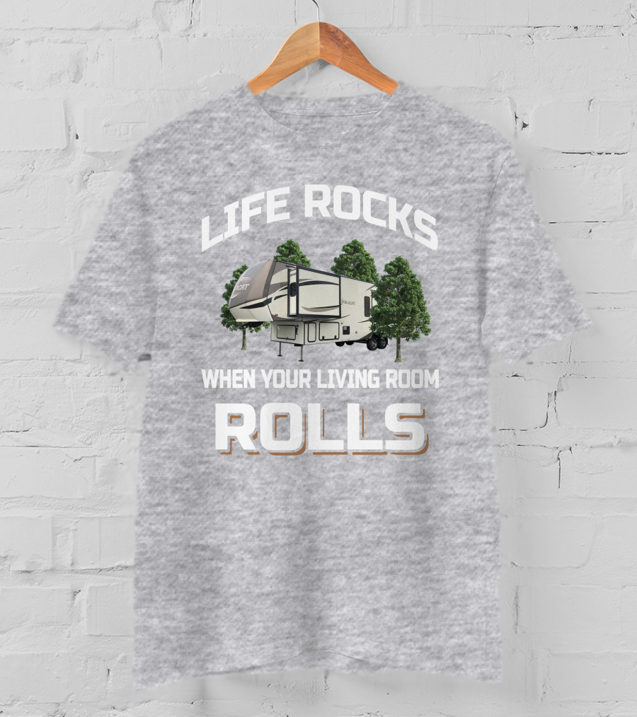 LIFE ROCKS WHEN YOUR LIVING ROOM ROLLS Forest River Wildcat 32WB T-Shirt