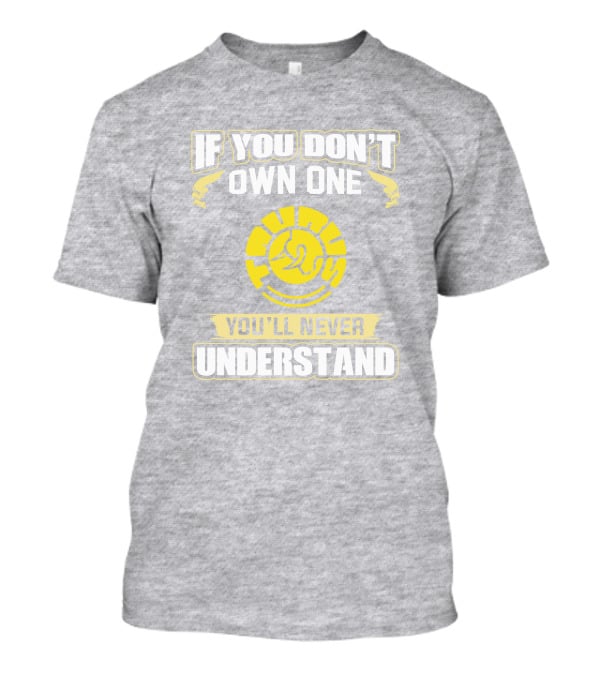 If You Don't Own One Taurus You'll Never Understand T-Shirt