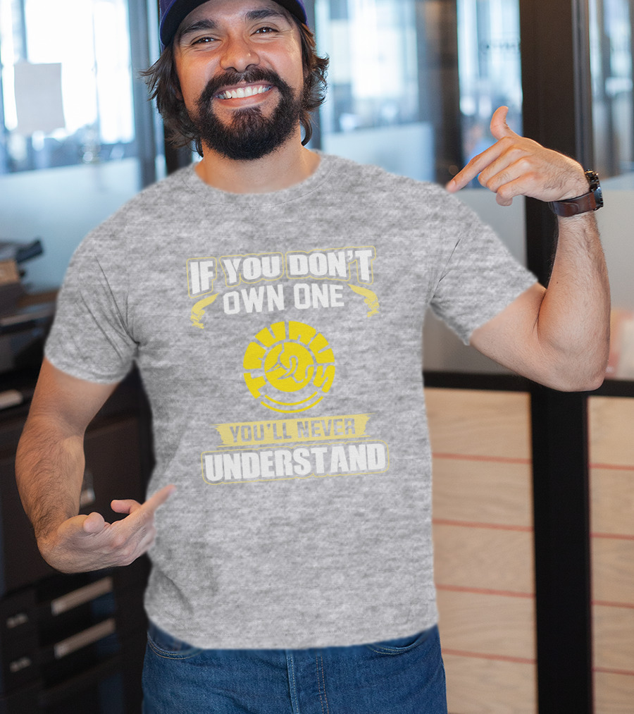 If You Don't Own One Taurus You'll Never Understand T-Shirt
