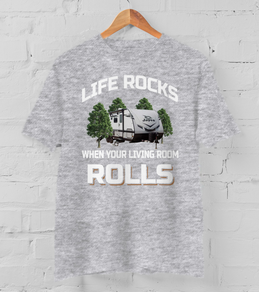 Life Rocks When Your Living Room Rolls Jayco Jay Feather 24BH T-Shirt