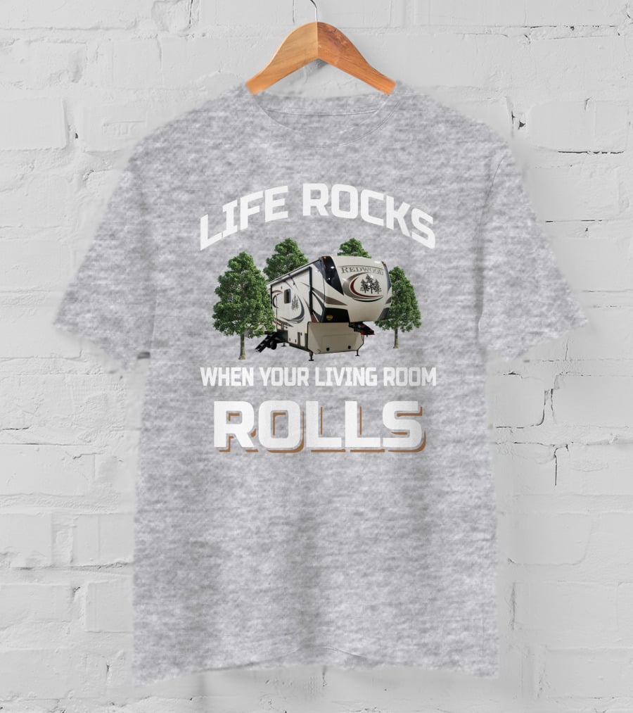 Life Rocks When Your Living Room Rolls Redwood 3901 T-Shirt