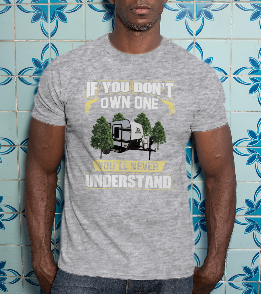 If You Don't Own One You'll Never Understand Jayco Feather Micro 12srk T-Shirt
