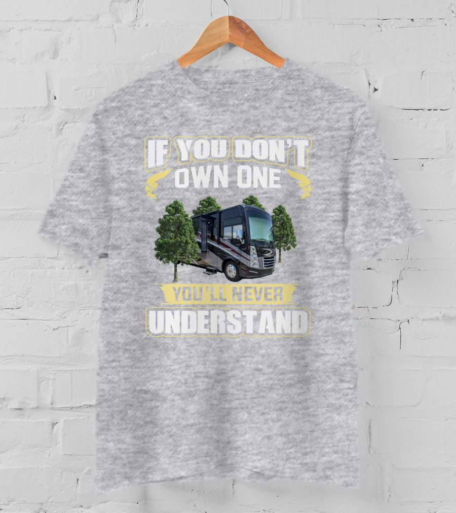 If You Don't Own One You'll Never Understand Thor Challenger 37YT T-Shirt