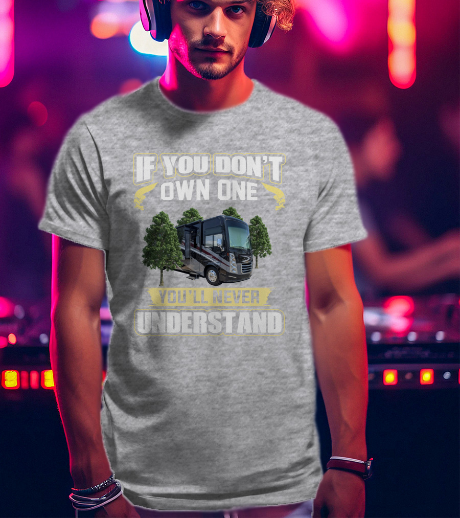 If You Don't Own One You'll Never Understand Thor Challenger 37YT T-Shirt