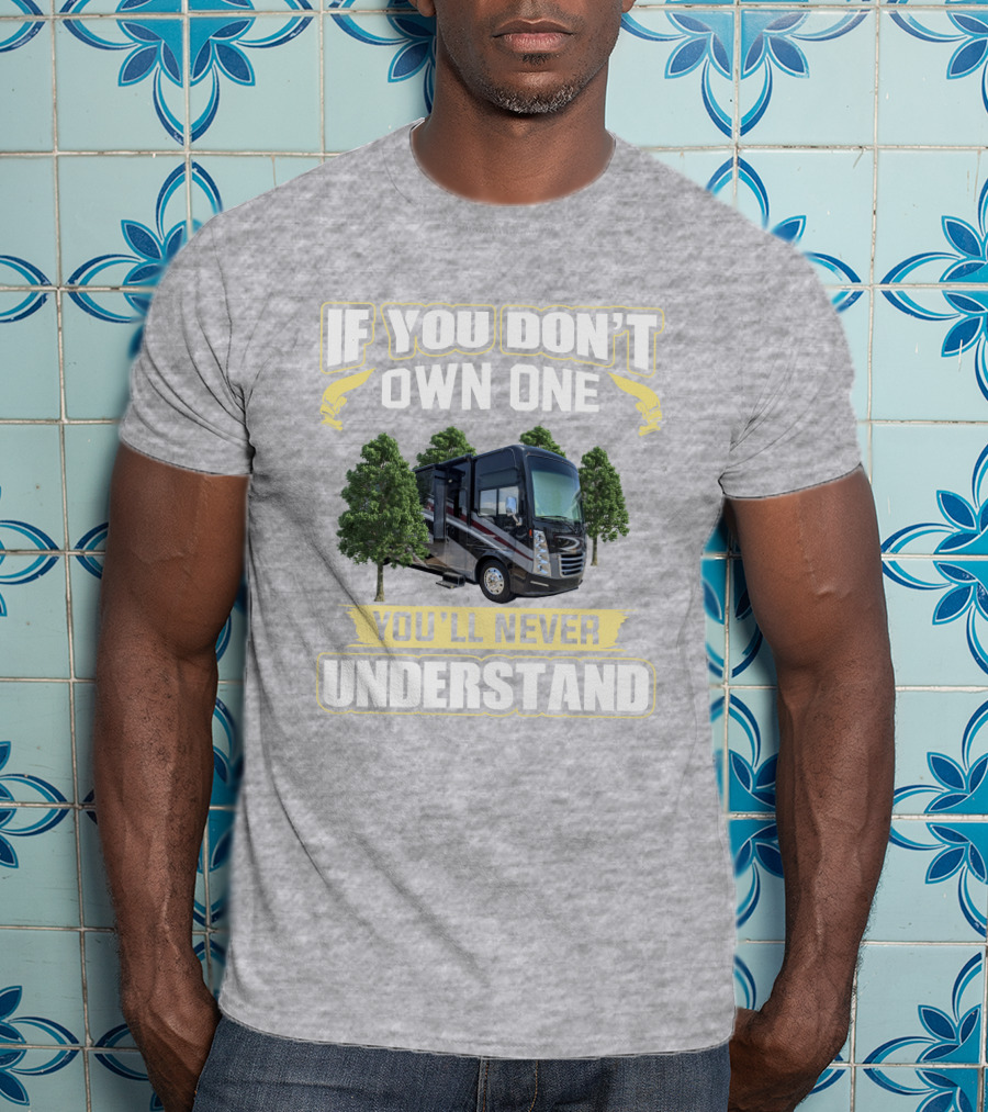 If You Don't Own One You'll Never Understand Thor Challenger 37YT T-Shirt
