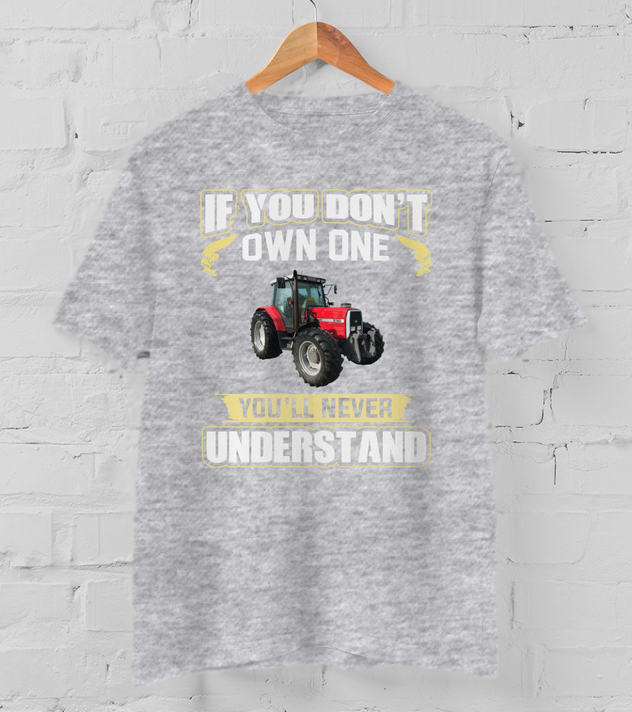 Massey Ferguson 6180 If You Don't Own One You'll Never Understand T-Shirt