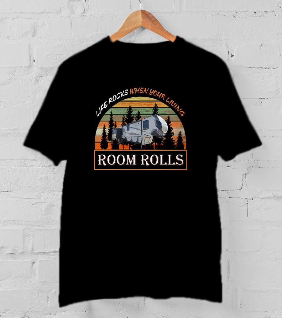 Life Rocks When Your Living Room Rolls Montana HC 385BR T-Shirt