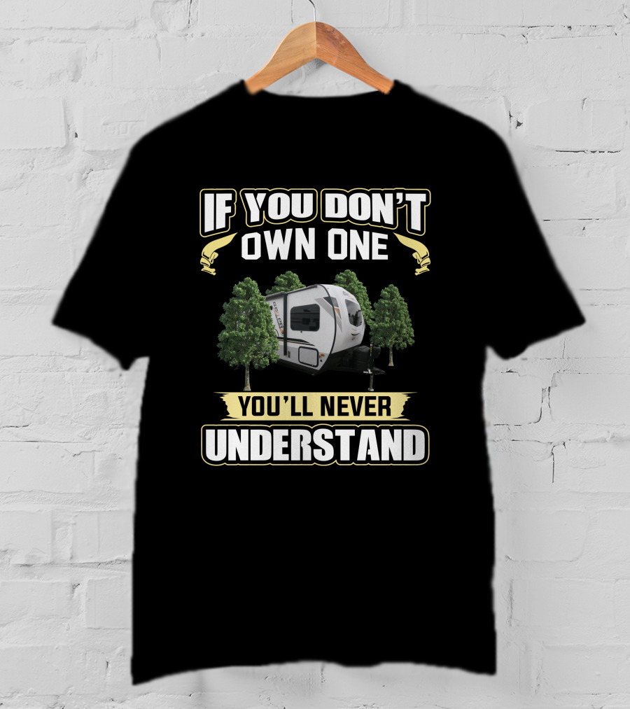 If You Don't Own One You'll Never Understand Geo Pro T-Shirt