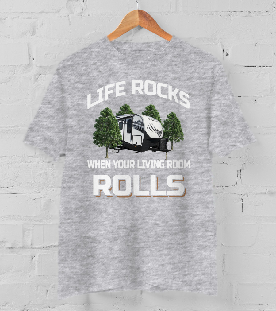 Life Rocks When Your Living Room Rolls Outdoors Trx T-Shirt