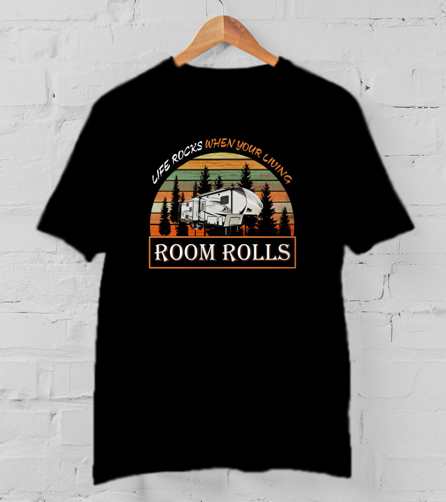 LIFE ROCKS WHEN YOUR LIVING ROOM ROLLS RV Camping Retro 29RS T-Shirt