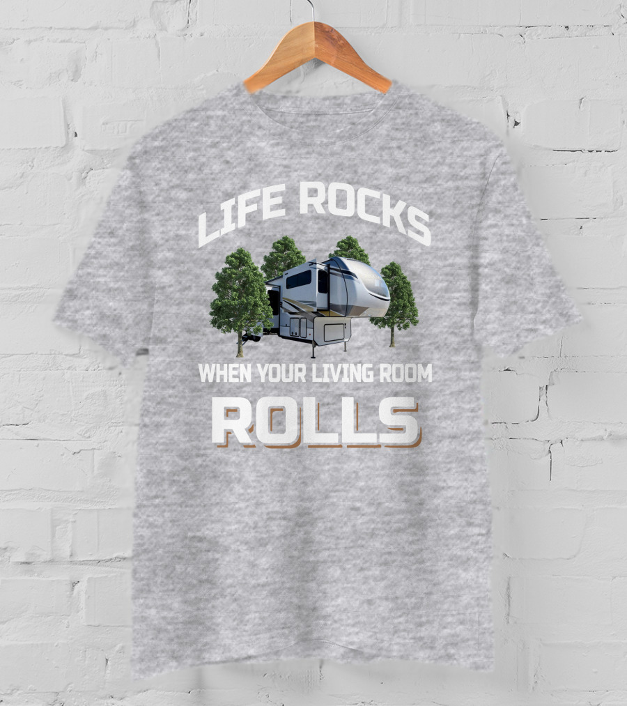 Life Rocks When Your Living Room Rolls Alliance 385Fl T-Shirt