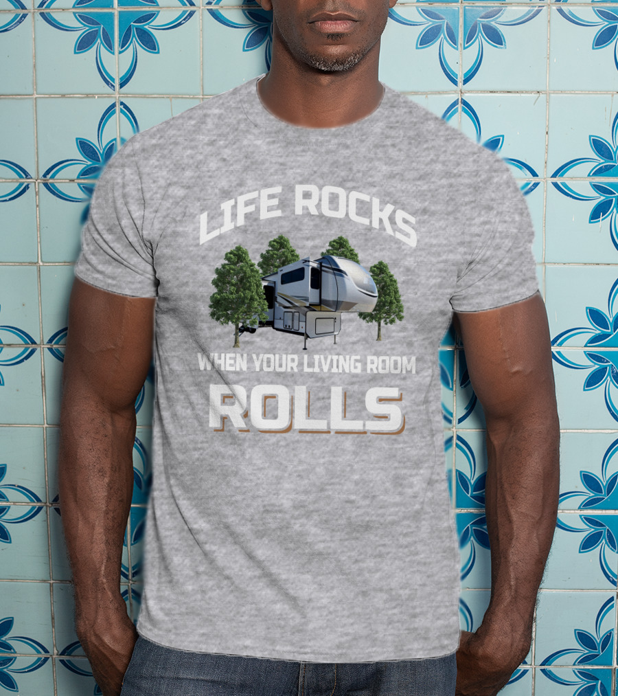 Life Rocks When Your Living Room Rolls Alliance 385Fl T-Shirt