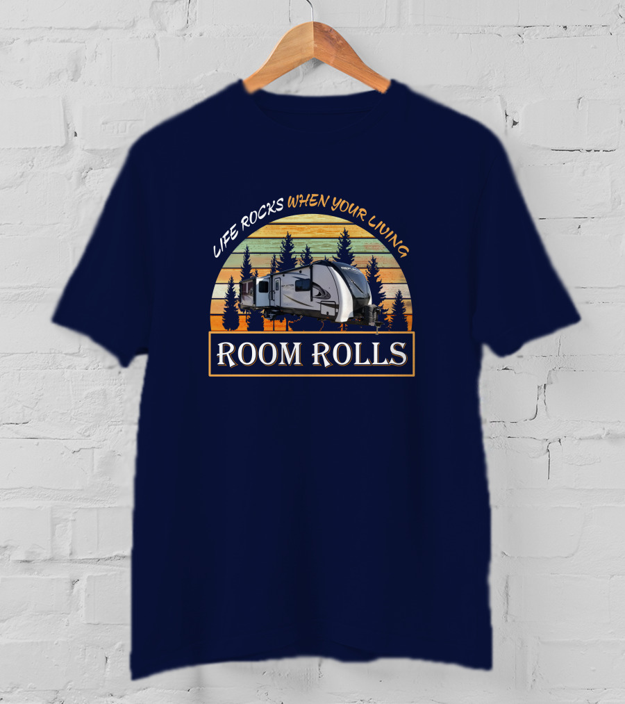 Life Rocks When You're Living Room Rolls Grand Design Reflection 315 RLTS T-Shirt