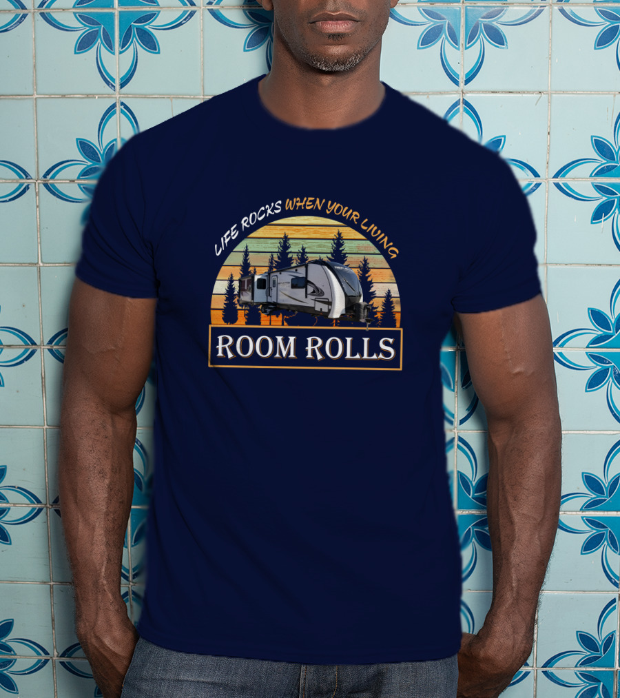 Life Rocks When You're Living Room Rolls Grand Design Reflection 315 RLTS T-Shirt