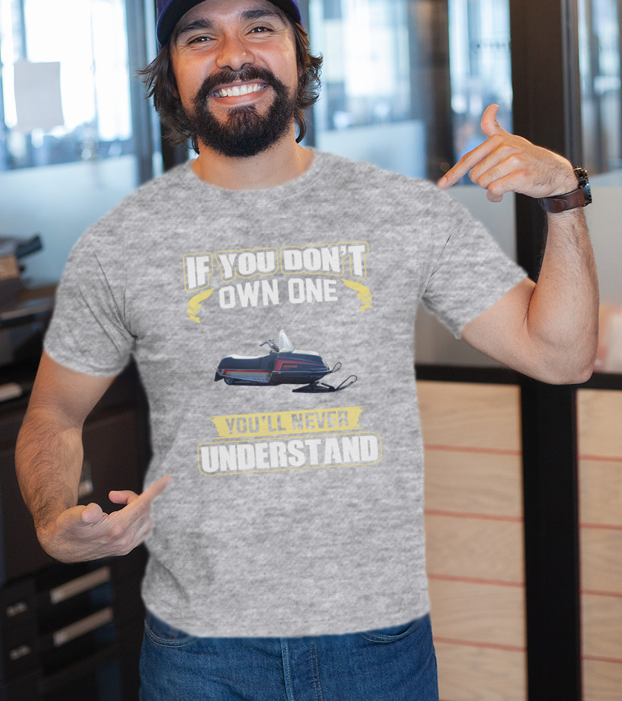 If You Don’t Own One Yamaha Enticer You’ll Never Understand T-Shirt
