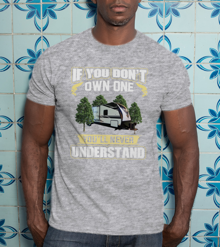 If You Don't Own One You'll Never Understand Grand Design Imagine 2850MK T-Shirt