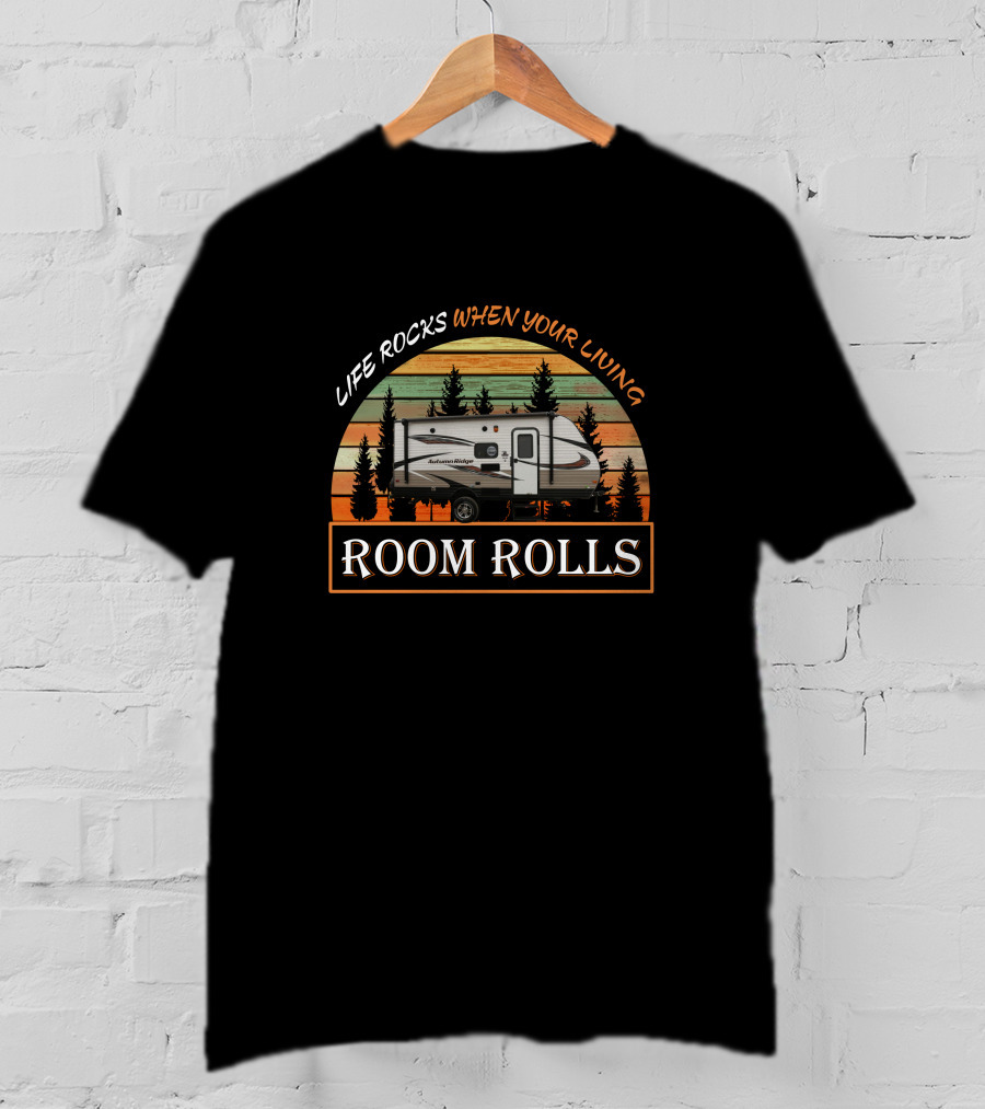 Life Rocks When Your Living Starcraft Autumn Ridge 19BH Room Rolls T-Shirt