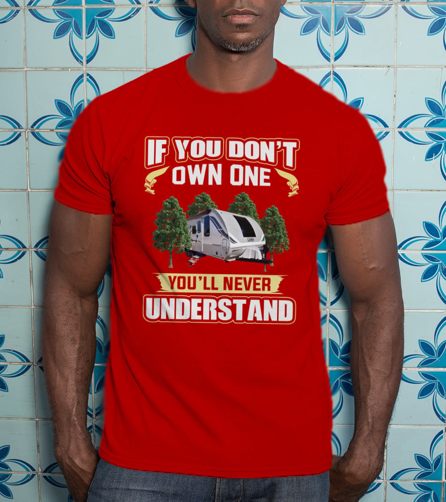 If You Don't Own One You'll Never Understand Lance 2185 T-Shirt