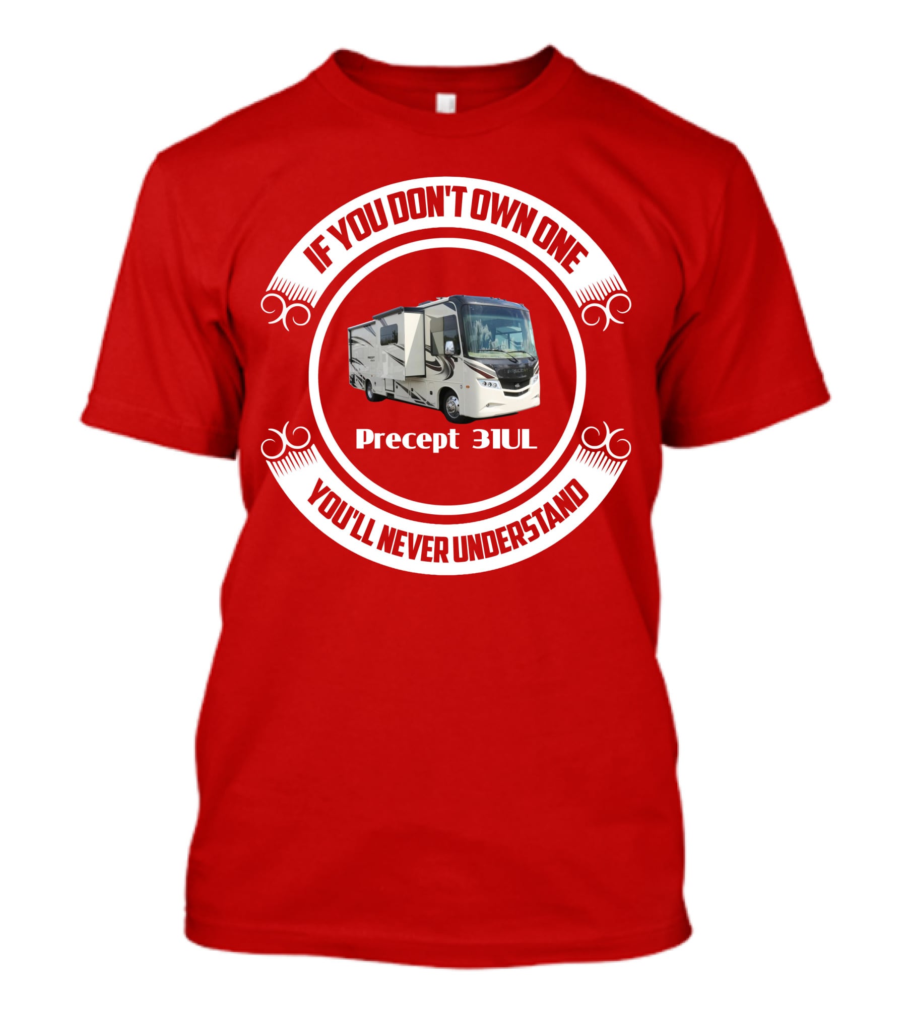 If You Don't Own One Precept 31UL You'll Never Understand T-Shirt