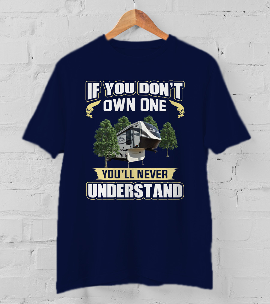 If You Don't Own One You'll Never Understand Big Country 3650 T-Shirt