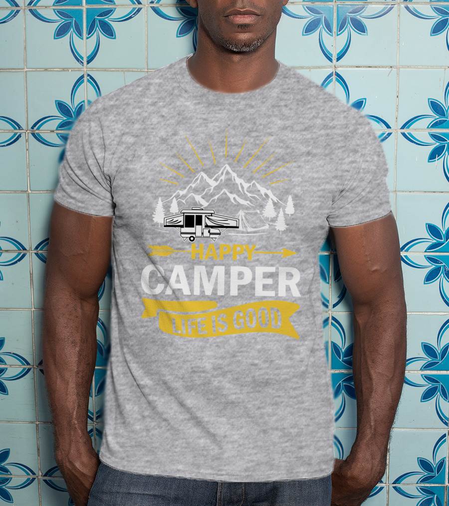 Happy Camper Life Is Good Mountain Pop Up Campers T-Shirt