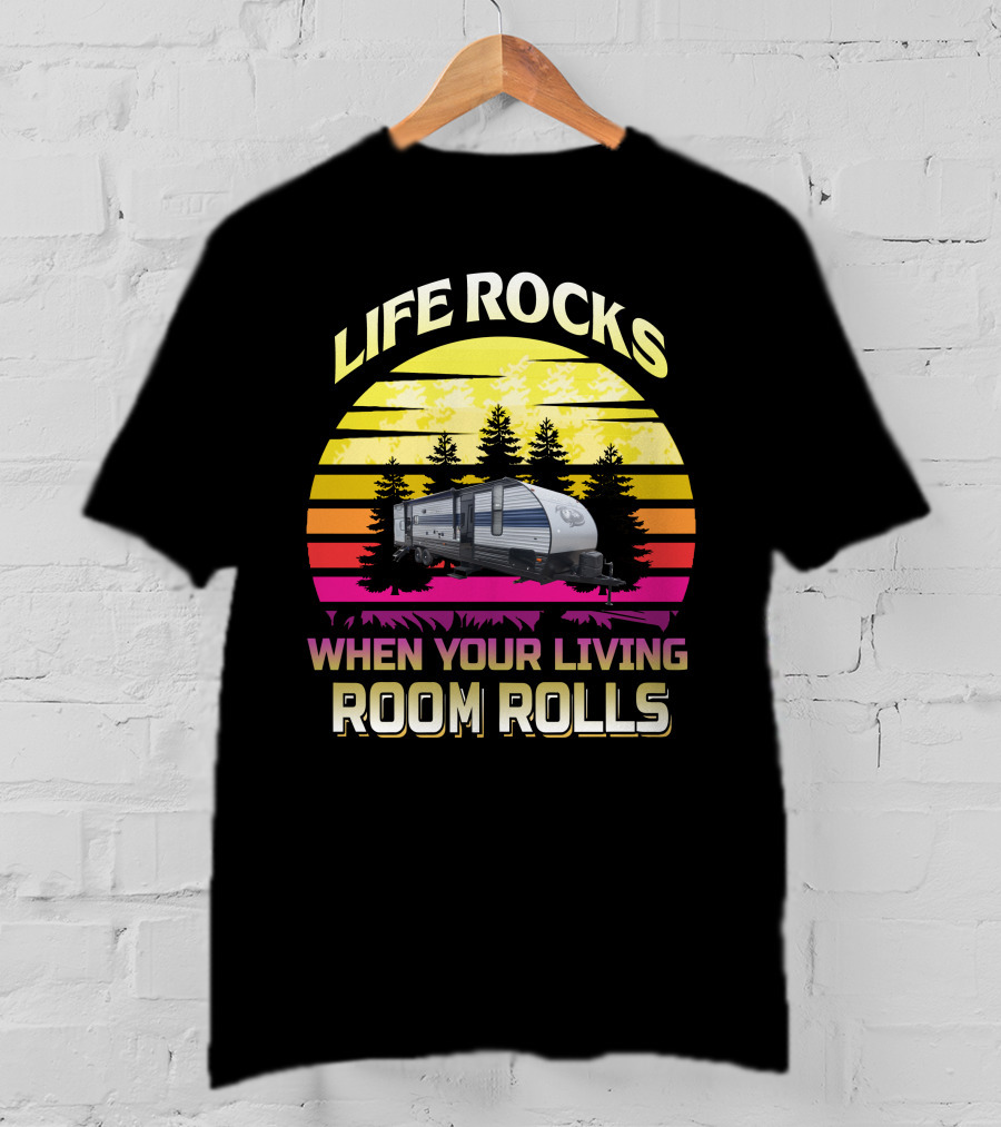 Life Rocks When Your Living Room Rolls Greywolf 29Te T-Shirt