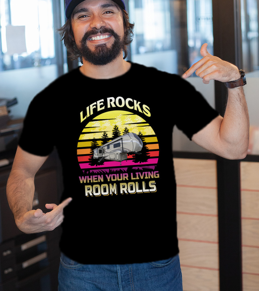Life Rocks When Your Living Room Rolls Camper Sunrise Retro T-Shirt