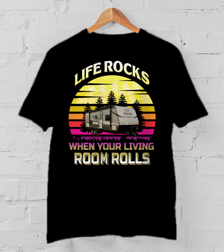 LIFE ROCKS WHEN YOUR LIVING ROOM ROLLS Jayco Jay Flight 242BHS T-Shirt