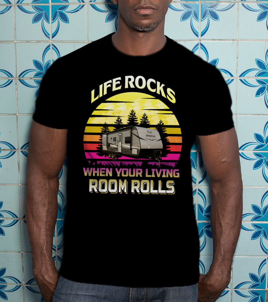 LIFE ROCKS WHEN YOUR LIVING ROOM ROLLS Jayco Jay Flight 242BHS T-Shirt
