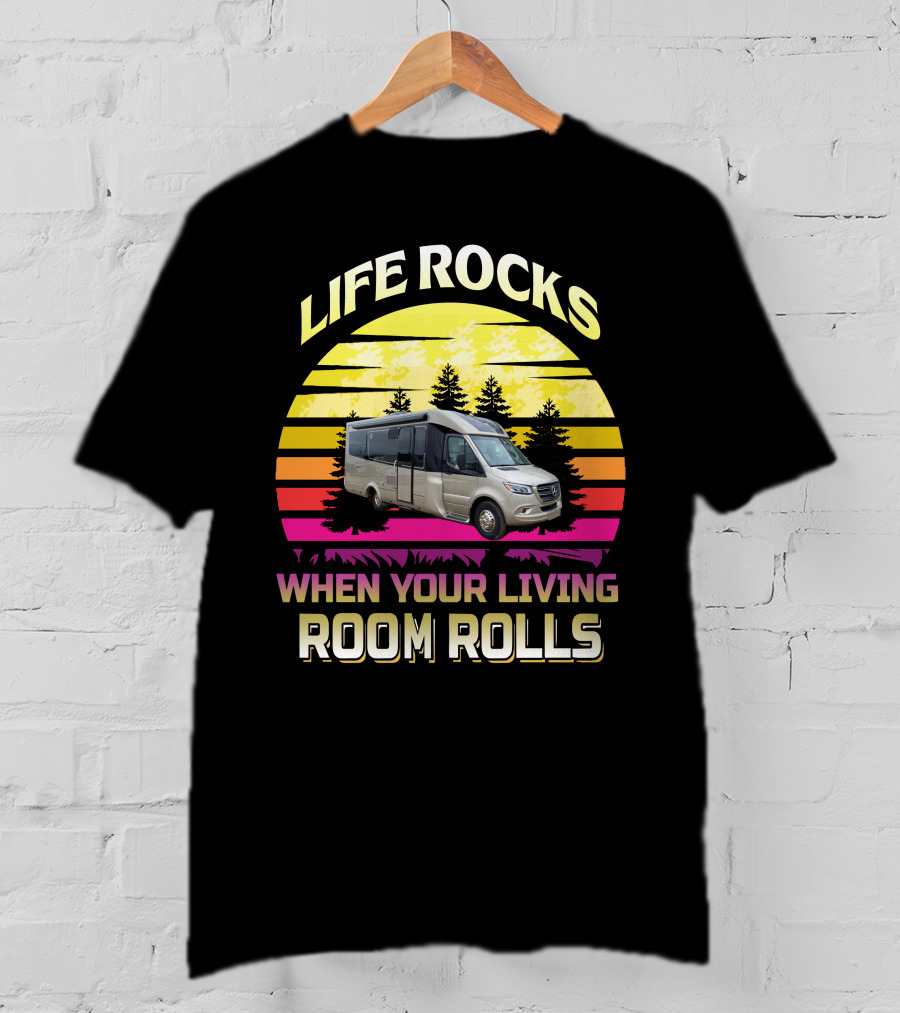 LIFE ROCKS WHEN YOUR LIVING ROOM ROLLS RV Adventure Sunset T-Shirt