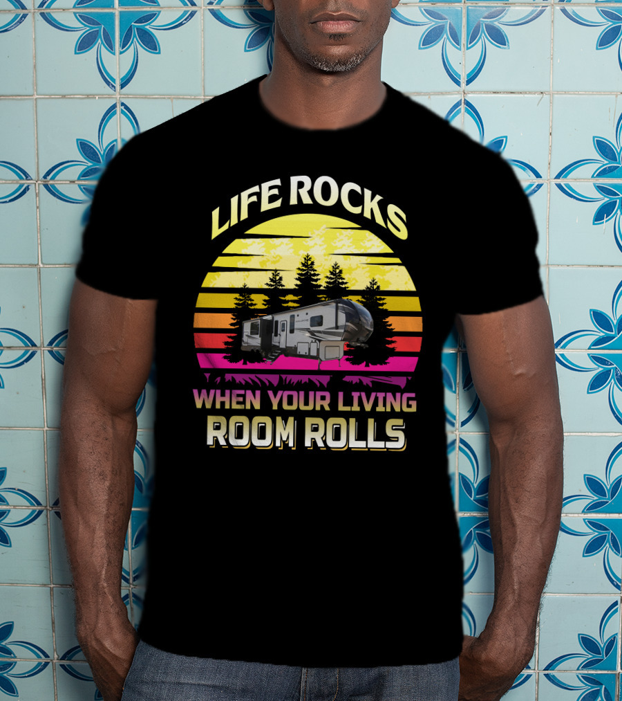 Life Rocks When Your Living Room Rolls Keystone Avalanche 338gk T-Shirt