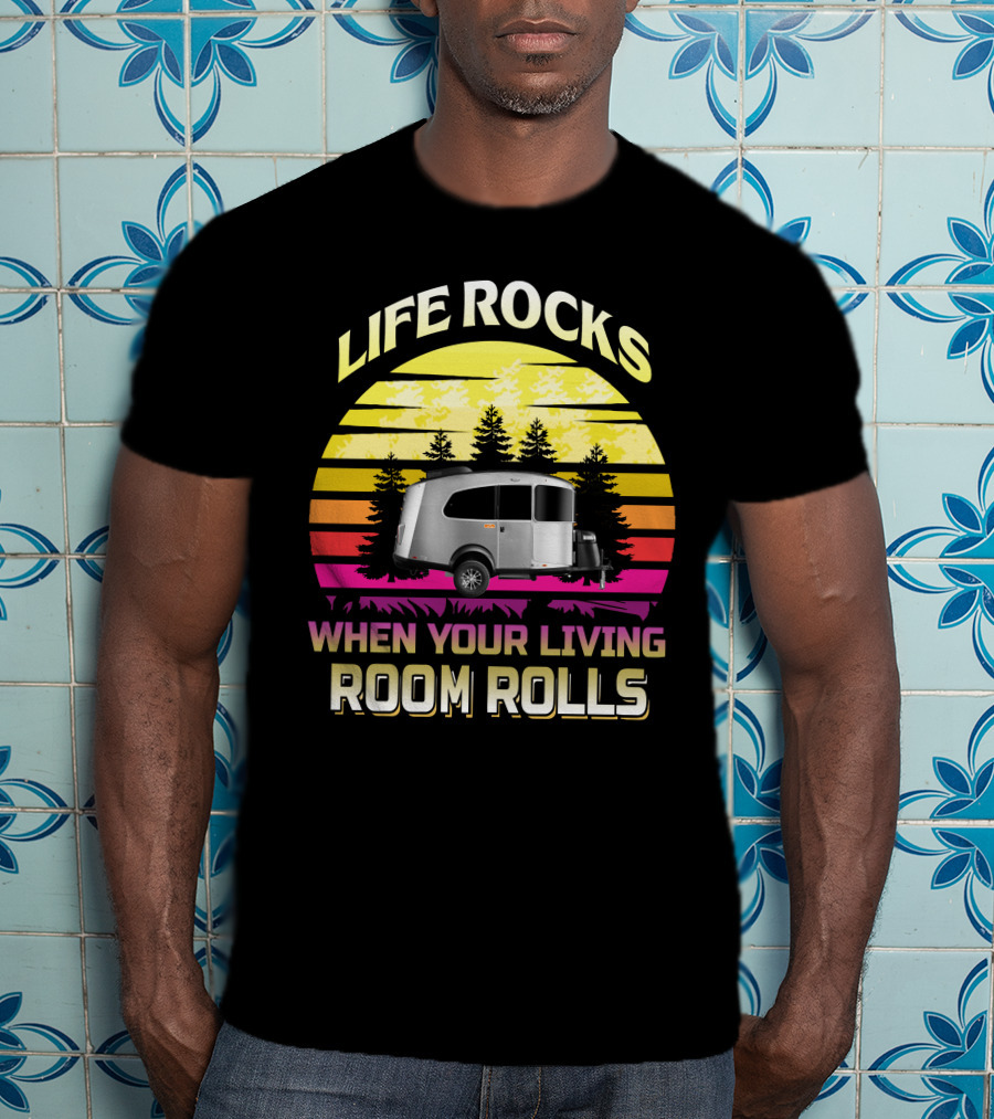Airstream Basecamp 16x Life Rocks When Your Living Room Rolls T-Shirt