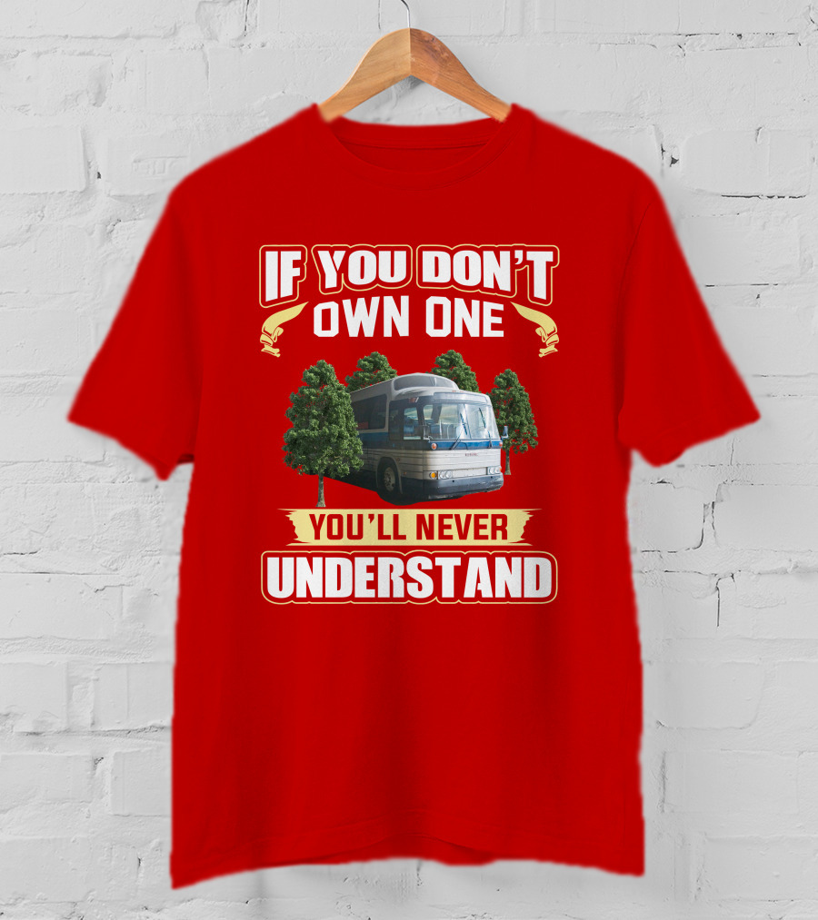 If You Don't Own One You'll Never Understand Gm Pd 4905 T-Shirt