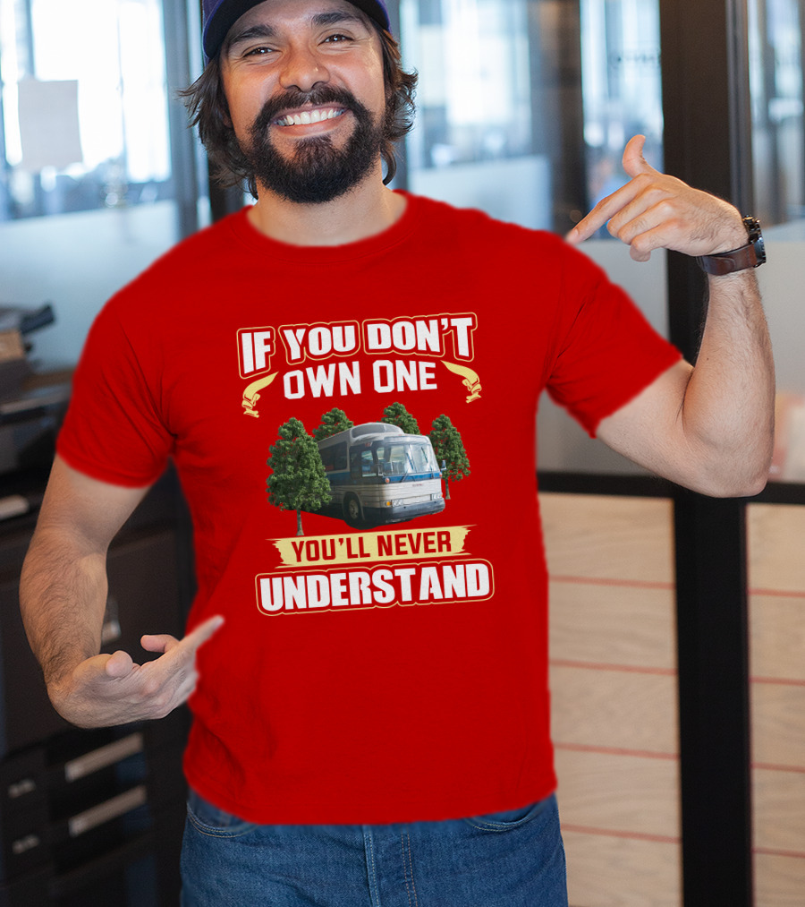 If You Don't Own One You'll Never Understand Gm Pd 4905 T-Shirt