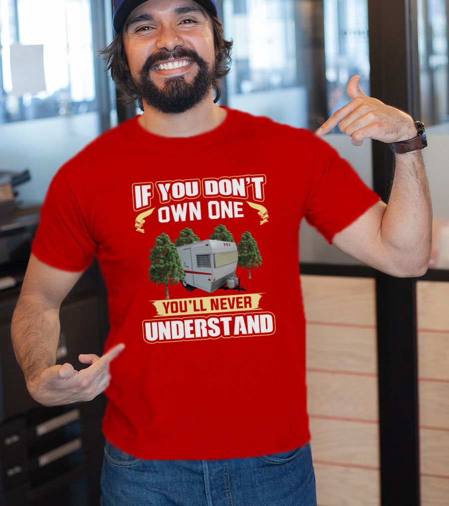 If You Don't Own One You'll Never Understand Shasta 1500 Camper T-Shirt