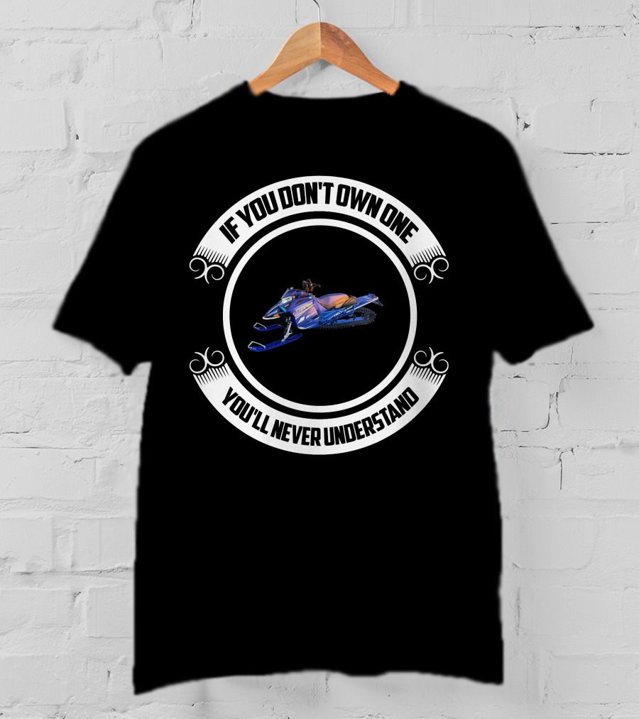 If You Don’t Own One You’ll Never Understand Mountain Max T-Shirt