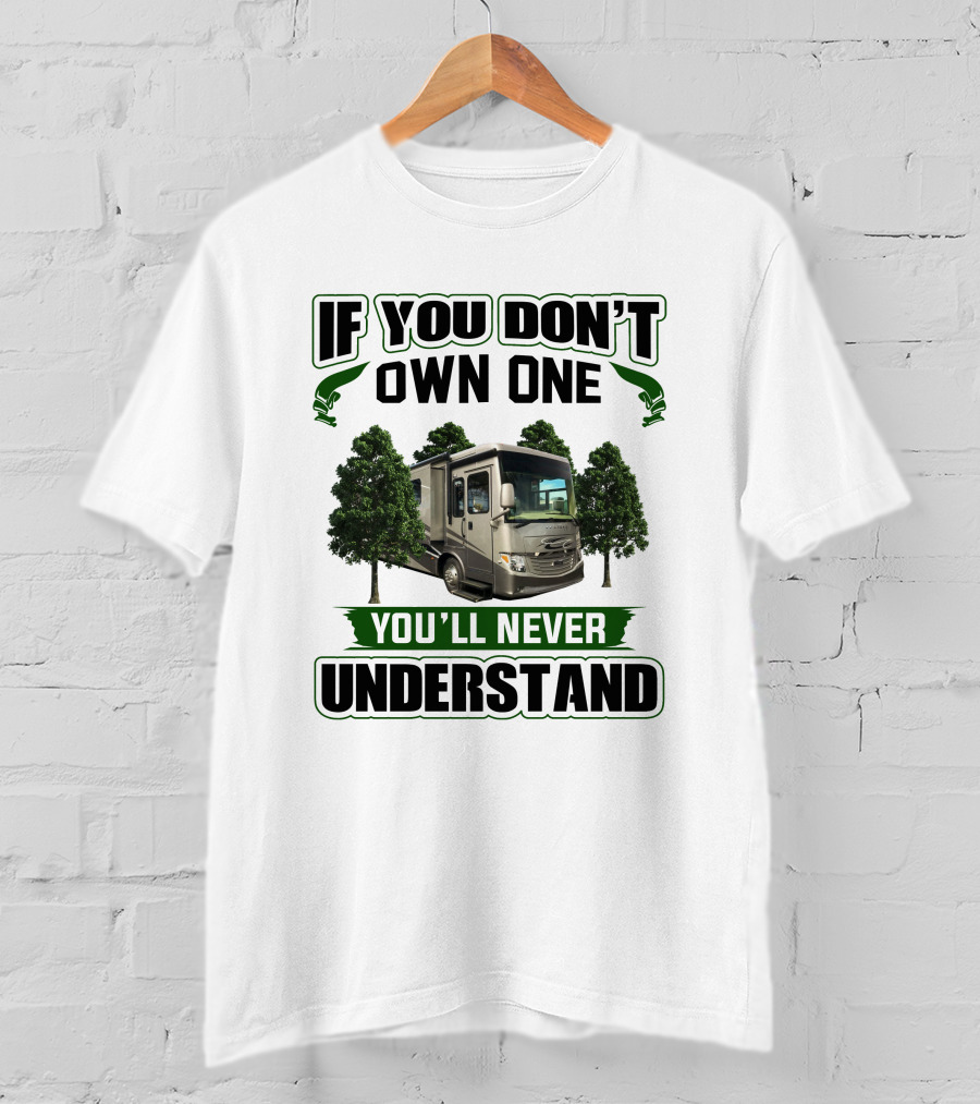 Newmar Ventana LE If You Don't Own One You'll Never Understand T-Shirt
