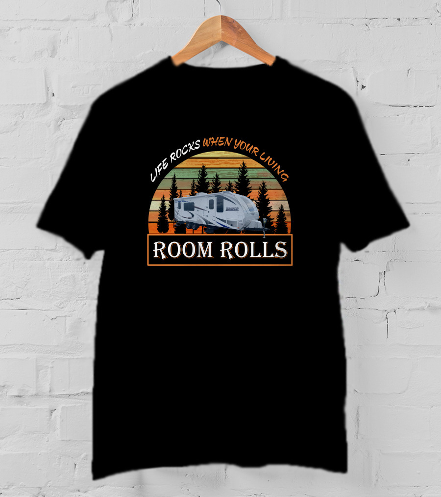 Life Rocks When Your Living Lance 2285 Trailer Room Rolls T-Shirt