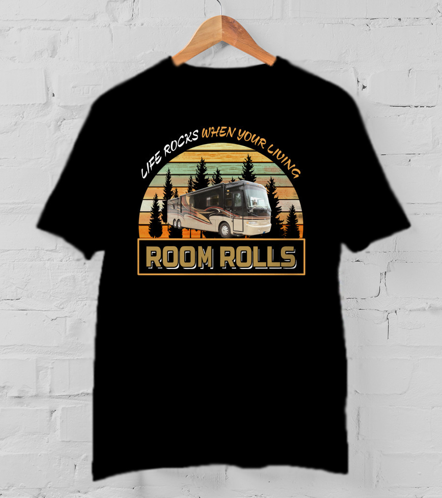 Life Rocks When Your Living Room Rolls Monaco Camelot 42PDQ T-Shirt