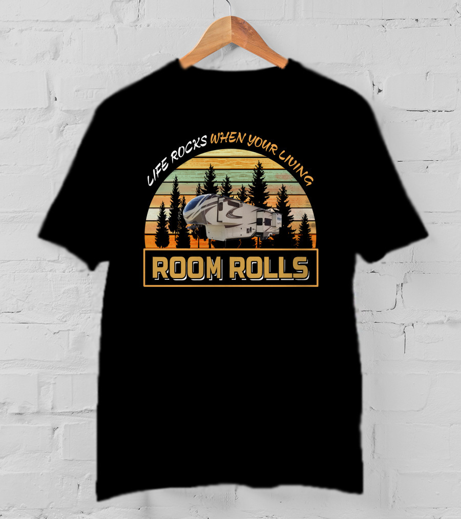 LIFE ROCKS WHEN YOUR LIVING ROOM ROLLS Vintage RV Camper Adventure Solitude 390 T-Shirt
