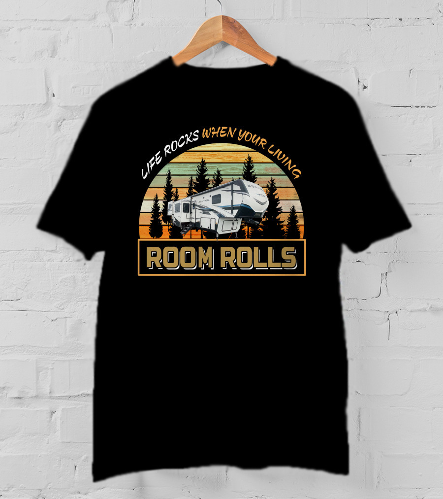 Life Rocks When Your Living Room Rolls Montana 3790RD T-Shirt