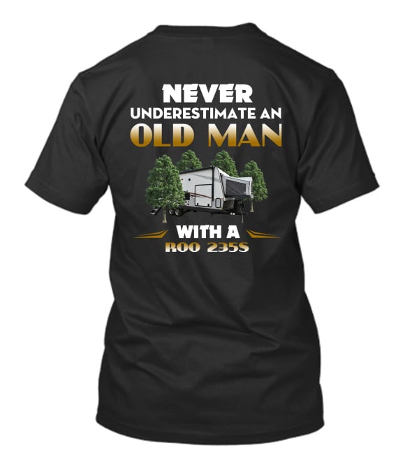 NEVER UNDERESTIMATE AN OLD MAN WITH A ROO 235S T-Shirt