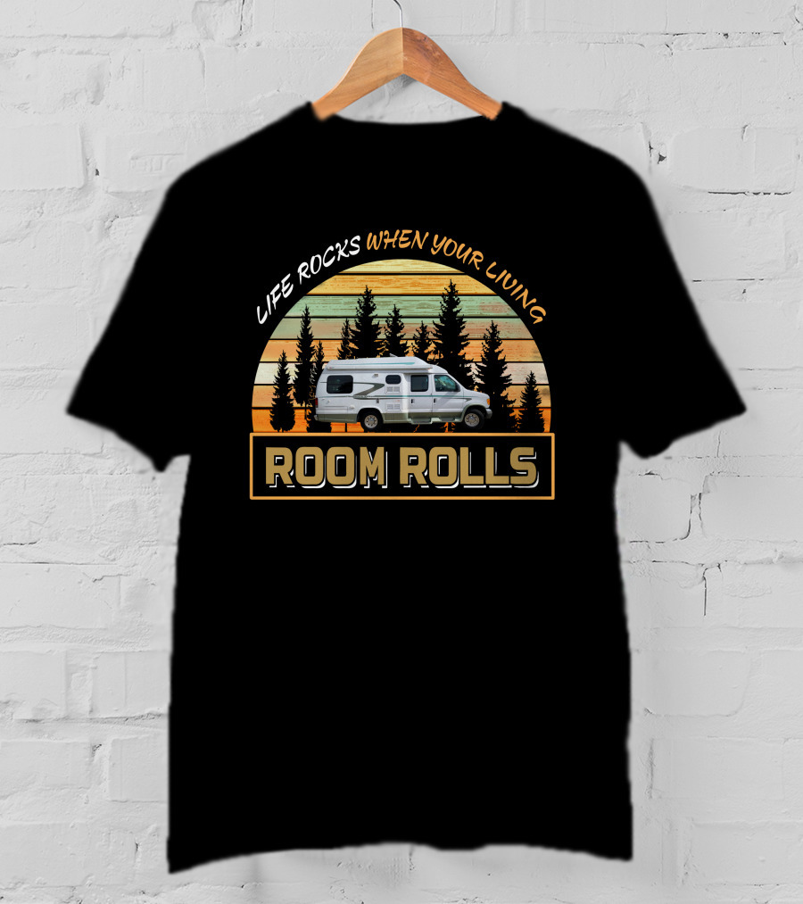LIFE ROCKS WHEN YOUR LIVING ROOM ROLLS Older Model Pleasure T-Shirt