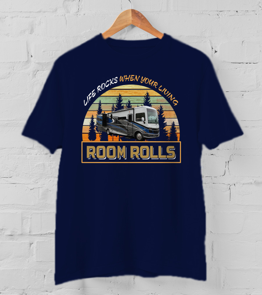 LIFE ROCKS WHEN YOUR LIVING ROOM ROLLS FW Bounder 35k T-Shirt