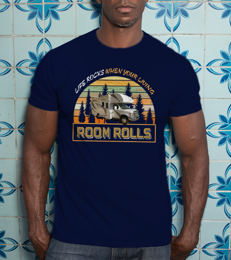 LIFE ROCKS WHEN YOUR LIVING ROOM ROLLS Thor Freedom Elite 22FE Camper Forest Sunset T-Shirt