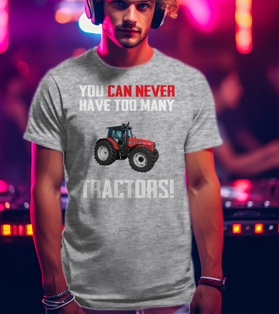 You Can Never Have Too Many Tractors Massey Ferguson 6290 T-Shirt